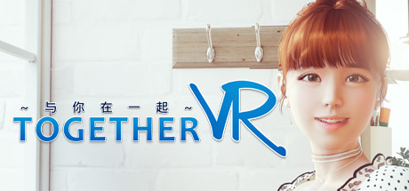 与你在一起 DLC解锁版(TOGETHER VR)
