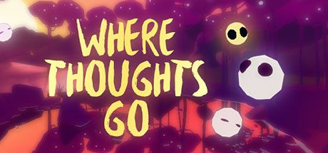 Oculus Quest 游戏《思想的归宿》Where Thoughts Go