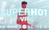 超热VR (SUPERHOT VR)