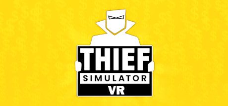 小偷模拟器(Thief Simulator VR)
