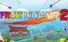 水果忍者2 (Fruit Ninja VR 2)