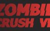 粉碎僵尸VR（Zombie Crush VR）