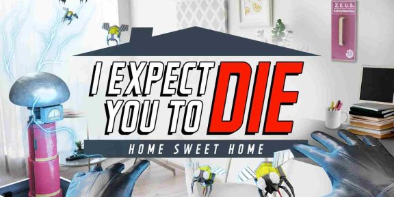 Oculus Quest 游戏《我希望你死：甜蜜家园》I Expect You To Die: Home Sweet Home