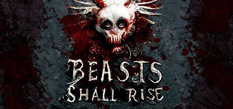 天启的第四骑士（Beasts Shall Rise）