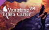 伊森卡特的消失VR（The Vanishing of Ethan Carter VR）