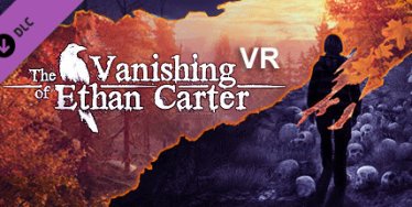 伊森卡特的消失VR(The Vanishing of Ethan Carter VR)