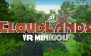 云上乐园：VR迷你高尔夫（Cloudlands : VR Minigolf）