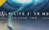 半条命 2：VR 模组 – 第二章 (Half-Life 2: VR Mod – Episode Two)