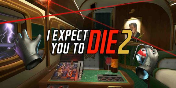 Oculus Quest 游戏《我希望你死 2》I Expect You To Die 2