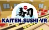 传送带寿司《Kaiten Sushi VR》