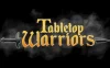 桌面勇士 (Tabletop Warriors)