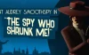 缩小我的间谍 VR（The Spy Who Shrunk Me）