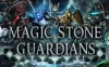 魔法石守护者（Magic Stone Guardians）